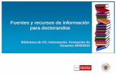 Fuentes y recursos de información para doctorandoswebs.ucm.es/BUCM/inf/doc16864.pdfCC. Información. Formación de Usuarios 2009/2010 Para saber más ALFINBUC: Espacio dedicado por
