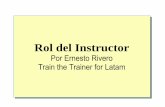 Rol del Instructor - mctlatam.files.wordpress.commctlatam.files.wordpress.com/2012/01/rol-de-instructor.pdf · y transferirlos al proceso de instrucción organizacional, entre ellos