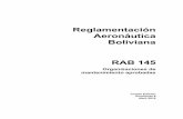 Reglamentación Aeronáutica Boliviana RAB 145Revisión por el Grupo AIR OSB/CMG/SAPT/GREV de la DGAC Anexo 6, Parte I, Enmienda 43 Anexo 6, Parte II, Enmienda 36 Anexo 6, Parte III,