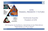 ICMI: PASADO , PRESENTE Y FUTURO · ICMI Organizaciones Afiliadas CIAEM: Inter-American Committee on Mathematics Education (2009) CIEAEM: International Commission for the Study and