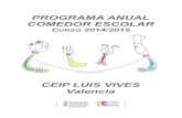 AMPA Luis Vives Valencia - PROGRAMA ANUAL ......CEIP LUIS VIVES · C/ Cuenca 17 · 46007 Valéncia · Telf: 962566270 · Fax: 962566271 · 46012306@edu.gva.es 6 PROGRAMA ANUAL COMEDOR