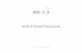 ESTRATEGIA - enovatinglab.com · ESTRATEGIA E strategia Nº 000003 renace en invierno de 2013 gracias al deseo y las ganas de todo el equipo que conforma B+I STRATEGY, algunos de