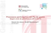 Processos participatius del Pla de gestióaca-web.gencat.cat/aca/documents/ca/participacio/process...Catalunya", ES100.13.01.04 Manteniment, actualització i millora de la informació