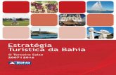 Estratégia Turística da Bahia · Turística da Bahia Secretaria do Estado da Bahia Salvador, Bahia 2011. Governo do Estado da Bahia Jaques Wagner Secretaria de Turismo Antonio Carlos