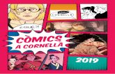 COMICS - cornella.cat€¦ · las ganadoras del 35º Concurso de Cómics Ciutat de Cornellà, donde nuestros jóvenes nos hablan, a través de sus personajes, de oportunidades, de