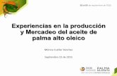 Experiencias en la producción y Mercadeo del aceite de palma …web.fedepalma.org/sites/default/files/files/Fedepalma... · 2016-12-20 · Características del Aceite Contenido de