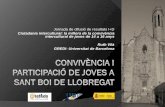 ConvivÈncia i participació de jOves A Sant Boi de Llobregatdiposit.ub.edu/dspace/bitstream/2445/30843/1/ConvivÈncia...L’objectiu bàsic és conèixer l’opinió i actitud de