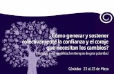 Art of Hosting Córdoba 2019...Art Córdoba 2 al 2 de Mayo Liderazgo y vulnerabilidad en tiempos de gran polaridad ¿Cómo generar y sostener colectivamente la confianza y el corajeTe