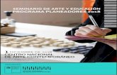 SEMINARIO DE ARTE Y EDUCACIÓN PROGRAMA PLANEADORES …centronacionaldearte.cl/wp-content/uploads/2018/11/... · NC- -arte y el Museo de Antioquia, ha dictado además diversos talleres