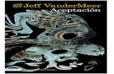 Aceptación · Aceptación trilogía southernreachiii Jeff VanderMeer Traducción deMaiaFigueroaEvans EdicionesDestino ColecciónÁncorayDelfín Volumen1306 002-116550-ACEPTACION.indd
