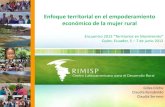 Enfoque territorial en el empoderamiento …...1 Enfoque territorial en el empoderamiento económico de la mujer rural Encuentro 2012 “Territorios en Movimiento” Quito, Ecuador,