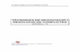 TÈCNIQUES DE NEGOCIACIÓ I RESOLUCIÓ DE CONFLICTESformacio.fmc.cat/09/fitxers/cursos/16.0010... · TÈCNIQUES DE NEGOCIACIÓ I RESOLUCIÓ DE CONFLICTES (NIVELL 1) ITER – BSO BENESTAR,