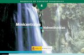 Minicentrales Hidroeléctricas - IDAE · Este manual forma parte de una colección de 7 títulos dedicados a las energías renovables; uno de carácter general y seis monografías