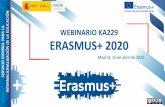WEBINARIO KA229 ERASMUS+ 2020 - SEPIE · nivel de proyecto. Ej. 4 socios 2 años: hasta 132.000 € ... mi centro en esta convocatoria, como socio y como coordinador? ¿Cuál es la