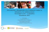 Prevención y Respuesta a la Violencia contra la Infancia y ...Prevención y Respuesta a la Violencia contra la Infancia y la Adolescencia Sociedad Civil – Colombia Honduras 2017!