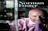 Norman FosterfOSTER, EN El MaPa El legado de Norman Foster supera las cuatrocientas obras construidas. A los rascacielos, aeropuertos, museos y obras públicas, se unen sus aportacio-nes