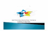 INSTITUCION EDUCATIVA TECNICA GABRIELA MISTRAL … · 2011-10-18 · `Apropiación del proyecto en cada una de las áreas del conocimiento, que permitan la realización de actividades