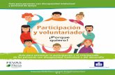 Participación y voluntariado...y ayudan a las personas que quieren hacer voluntariado. Bolunta está en Bilbao, Batekin en Vitoria y Gizalde en San Sebastián. Las personas con discapacidad