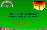 Mujeres Mayas, Historia Armonización y Autonomía€¦ · Iximulew, 1 Imox – 2010-Bilbao, España-Mujeres Mayas, Historia Armonización y Autonomía