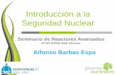 Introducción a la Seguridad Nuclear...Altura activa 7 m Presión de la turbina 65 bar Diámetro del núcleo 11,8 m Potencia de la turbina 500 MW(e) Material combustible UO 2 factor