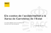 Els costos de l’accidentalitat a la Xarxa de Carreteres de l’Estatsaladepremsa.racc.cat/wp-content/uploads/2013/04/dp... · 2013-04-17 · Cost dels accidents a la Xarxa de Carreteres