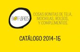 COSAS BONITAS DE TELA, MOCHILAS, BOLSOS, Y …bags.biotaweb.com/cataleg/CatalogoBiotaBags2014.pdf · MOCHILAS CON ASAS DE CINTA. MODELO 20133 Mochilas ligeras y resistentes, muy versátiles