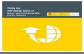 Guía de servicios para la internacionalización · • Acuerdos comerciales suscritos por la Unión Europea y la participación institucional españo-la en organizaciones multilaterales.
