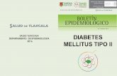 1er Trimestre 2016 DEPARTAMENTO SALUD TLAXCALA DE ...epidemiologiatlax.files.wordpress.com/2016/06/boletin-diabetes-1er-trimestre.pdf1er. Trimestre 2016 DIABETES MELLITUS TIPO II.
