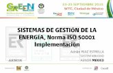 SISTEMAS DE GESTIÓN DE LA ENERGÍA, Norma ISO 50001 ...ejkrause.com.mx/thegreenexpo.com.mx/2015/memogreen/... · La evaluación del consumo energético cuando se considera el diseño,