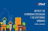 Presentación de PowerPoint · deficit de viviendas sociales y de entorno urbano. gerencia de estudios / agosto 2017 contexto. evoluciÓn dÉficit habitacional de interÉs social