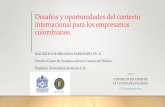 Desafíos y oportunidades del contexto internacional para los ... · Desafíos y oportunidades del contexto internacional para los empresarios colombianos. MAURICIO DE MIRANDA PARRONDO,