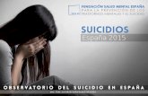 España 2015 del Suicidio... · 3.602 SUICIDIOS España 2015 2.679 HOMBRES (74,4%) 923 MUJERES (25,6%) 9,9 SUICIDIOS AL DÍA Fuente: Estadísticas de Defunción por Causa de Muerte