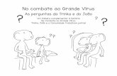 No combate ao Grande Vírus · diferentes, Corona, Coronavírus, Rona. Só para que saibas, é o mesmo vírus. As pessoas também chamam de COVID-19. É o nome da doença causada
