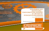 TRABAJO SOCIAL, DEONTOLOGÍA Y ÉTICA PROFESIONAL · trabajo social, deontologÍa y Ética profesional coordinadora: natividad de la red 7 trabajo social, deontologÍa y Ética profesional
