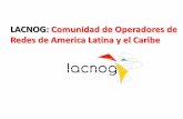 Programa de Becas - LACNIC - SLIDESslides.lacnic.net/wp-content/uploads/2017/05/lacnog2017.pdf · LACNOG 2010 - Sau Paulo, Brasil LACNOG 2011 –Buenos Aires, Argentina LACNOG 2012