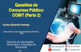Questões de Concursos Público: COBIT (Parte 2)µes-de-Concursos-Cobit-Parte-2… · Governança de Tecnologia da Informação, Ferramenta ITIL e COBIT 12 3) No COBIT 5 existem níveis