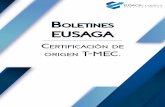 BOLETINES EUSAGA...Certificación de origen T-MEC. Grupo EUSAGA info@eusaga.com I. ENTRADA EN VIGOR DEL ESQUEMA MODERNIZADO DE CERTIFICACIÓN DE ORIGEN. A partir del 1 de julio, con