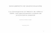 La convergencia en México: una aproximación de econometría ...iberoeconomia.mx/images/stories/Publicaciones/DocumentosTrabaj… · mexicana a la luz del análisis espacial. Y segundo