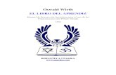 El Libro del AprendizOswald Wirth – El Libro del Aprendiz 4 NOTA El presente manual fue editado en francés por su autor en 1894 y reeditado en 1908 y en 1920. La Gran Logia de Chile