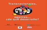 Transnacionales, agentes ¿de qué desarrollo ... · Presentación 5 Transnacionales y desarrollo en América Latina: 9 Los procesos de cambio, entre la redistribución y el “buen
