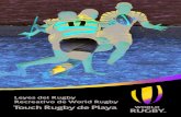 Leyes del Rugby Recreativo de World Rugby Touch Rugby de Playa · el Rugby sin contacto. Estas Leyes han sido elaboradas con la intención de fijar algunos principios y lineamientos