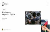 9ª EDICIÓN Máster en Negocio Digital · 2020-03-10 · Máster en Negocio Digital Profesionales de la comunicación y el marketing tradicionalque quieran profundizar en nuevos
