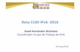 Reto CUDI IPv6 -2016 · 2016-05-30 · Bases convocatoria Reto IPv6 • Podrán participar todas aquellas personas que pertenezcan y colaboren en las instituciones miembros de CUDI.
