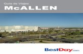 Guía de Viajes McALLEN - BestDay.com · ciudad estadounidense que hace frontera con México, específicamente con Reynosa, en el estado de Tamaulipas, conectándose a través de