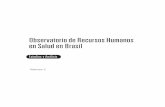 Observatorio de Recursos Humanos en Salud en Brasilbvsms.saude.gov.br/bvs/publicacoes/rede... · Observatorio de Recursos Humanos en Salud en Brasil. Estudios y Análisis – Volumen