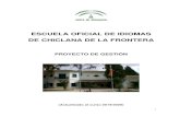 ESCUELA OFICIAL DE IDIOMAS DE CHICLANA DE LA FRONTERA€¦ · El proyecto de gestión de la Escuela Oficial de Idiomas de Chiclana recoge la ordenación y utilización de los recursos