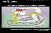 Pirates,ruixots i altres itxos - Concerts familiarspeplopez.com/wp-content/uploads/2017/04/dossier-Pirates... · 2017-04-24 · Fitxa artística : Pep López: veu, guitarra MIDI,