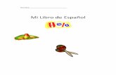 Mi Libro de Español...El Alfabeto (The Alphabet) a-ah i-ee p-pay x-equis b-bay j-hota q-coo y-ee griega c -say k-kaw r ... GIVING THE DATE IN SPANISH (DAYS AND MONTHS) Hoy es lunes,