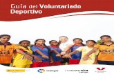 Guía del Voluntariado Deportivo · 2019-09-09 · guía de voluntariado deportivo 5 Hablar de voluntariado, precisar su función, divulgarlo, impulsarlo como derecho -también como