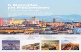 5 Maravillas del Mediterráneo...partiremos cada lunes desde el puerto de Barcelona. Excursiones recomendadas 5 Maravillas del Mediterráneo a bordo del buque Sovereign BARCELONA Mercados